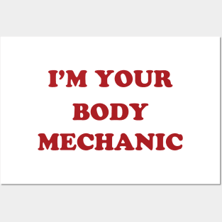 I'm Your Body Mechanic Posters and Art